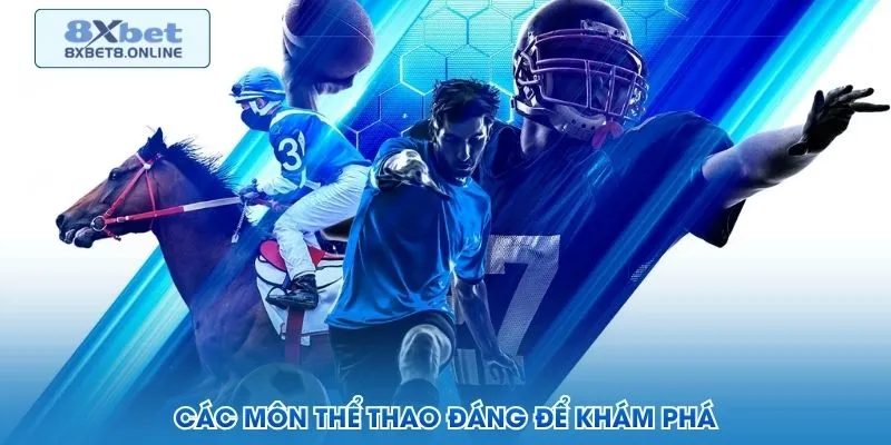 Các môn thể thao đáng để khám phá