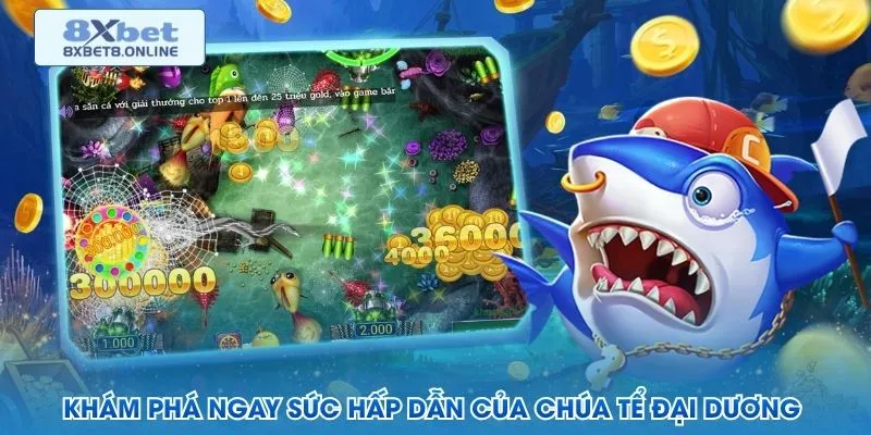 Khám phá ngay sức hấp dẫn của chúa tể đại dương