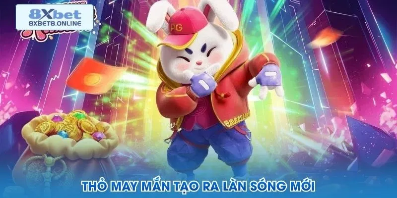 Thỏ May Mắn tạo ra làn sóng mới