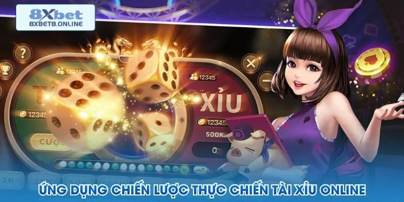 Ứng dụng chiến lược thực chiến tài xỉu online